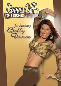 Dance Off the Inches: Fat Burning Belly Dance