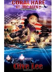 Coral Hare: Atomic Agent (A WW2 Spy Novel): Inspired by actual historical events