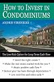 How to Invest in Condominiums: The Low-Risk Option for Long-Term Cash Flow