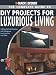 Black & Decker The Complete Guide to DIY Projects for Luxurious Living: Adding Style & Elegancce with Showcase Features You Can Build (Black & Decker Complete Guide) by Jerri Farris