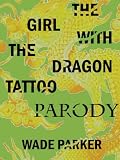 The Girl With The Dragon Tattoo Parody