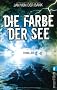 Die Farbe der See: Thriller