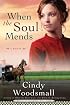 When the Soul Mends (Sisters of the Quilt, Book 3)