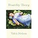 Disability Theory (Corporealities: Discourses of Disability)