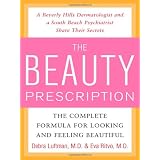 The Beauty Prescription: The Complete Formula for Looking and Feeling Beautiful