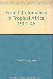 French colonialism in tropical Africa, 1900-1945