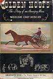 Golden hoofs;: The true story of an amazing mare
