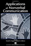 Applications of Nonverbal Communication (Claremont Symposium on Applied Social Psychology) (Claremont Symposium on Applied Social Psychology Series)