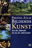 Prestel Atlas Bildende Kunst. Von der Steinzeit bis ins 20. Jahrhundert - 