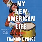 My New American Life: A Novel | [Francine Prose]