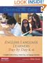 English Language Learners Day by Day, K-6: A Complete Guide to Literacy, Content-Area, and Language Instruction