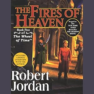 The Fires of Heaven: Book Five of The Wheel of Time