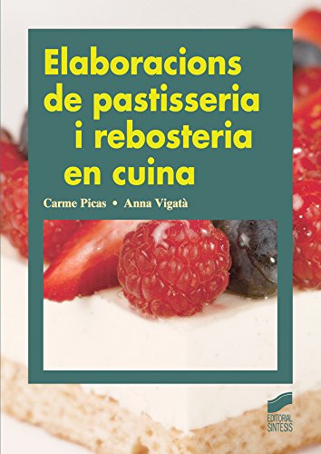 Elaboracions de pastisseria i rebosteria en cuina (Spanish Edition)