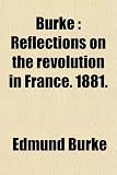 Burke: Reflections on the revolution in France. 1881.