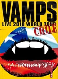 VAMPS LIVE 2010 WORLD TOUR CHILE [DVD]