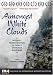 Amongst White Clouds