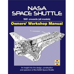 NASA Space Shuttle Manual: An Insight into the Design, Construction and Operation of the NASA Space Shuttle