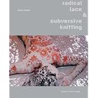 Radical Lace and Subversive Knitting by David Revere McFadden