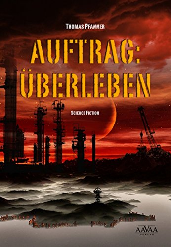 Auftrag: Überleben (German Edition)