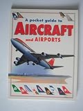 A pocket guide to aircraft and airports