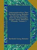 Produkt-Bild: Lebensnachrichten &Uuml;ber Barthold Georg Niebuhr: Aus Briefen Desselben Und Aus Erinnerungen Einiger Seiner N&auml;chsten Freunde, Volume 3