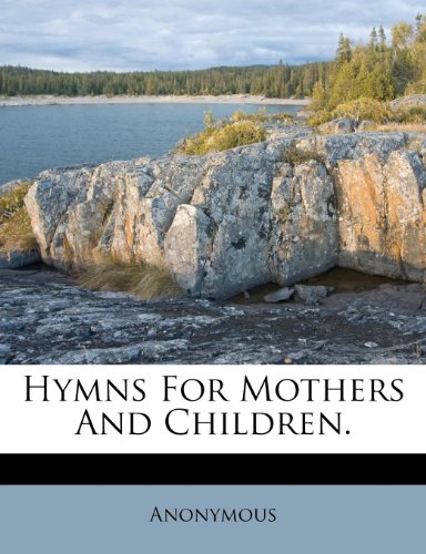 Hymns For Mothers And Children.