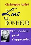 De l'art du bonheur : 25 Le�ons pour �tre heureux