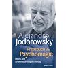 Praxisbuch der Psychomagie - Rituelle Akte zur Selbstbefreiung und Heilung
