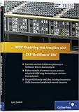 MDX Reporting and Analytics with SAP NetWeaver BW: An Up-to-Date Guide for Business Intelligence Reporting and Analytics with SAP