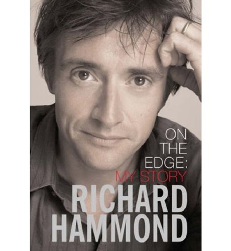 On The Edge: My Story by Richard Hammond