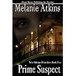 New Orleans Detectives Book Two: Prime Suspect ~ Melanie Atkins