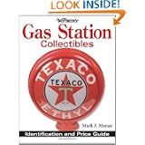 Warman's Gas Station Collectibles: Identification and Price Guide by Mark F. Moran