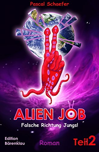 Alien Job, Teil 2: Falsche Richtung, Jungs: Cassiopeiapress Science Fiction/ Edition Bärenklau (German Edition)