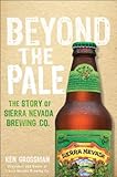 Beyond the Pale: The Story of Sierra Nevada Brewing Co