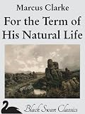 For the Term of His Natural Life (Illustrated)