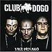 VILE DENARO - CLUB DOGO