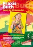 Praxisbuch. Kunst im Kindergarten. Kl...