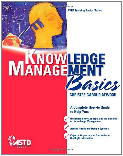 Knowledge Management Basics (ASTD Training Basics Series)