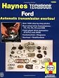 The Haynes Ford Automatic Transmission Overhaul Manual (Hayne's Automotive Repair Manual)