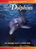 A Charm of Dolphins: The Threatened Life of a Flippered Friend (Jean-Michel Cousteau Presents)