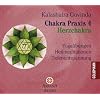 Chakra Praxis 4 - Herzchakra: Yoga�bungen - Heilmeditationen - Tiefenentspannung
