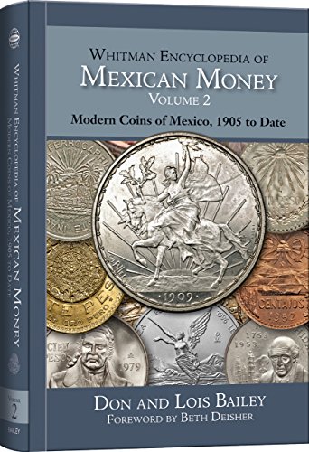 Whitman Encyclopedia of Mexican Money, Volume II, by Don Bailey, Lois Bailey