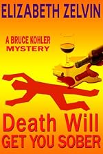 Death Will Get You Sober: A Humorous New York Mystery; Bruce Kohler #1 (Bruce Kohler Series)