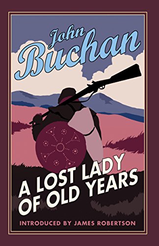 A Lost Lady of Old Years, by John Buchan A Lost Lady of Old Years, by John Buchan