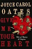 Give me your heart : tales of mystery & suspense