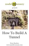 modelRRscenery.com - How to Build a Tunnel