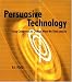 Persuasive Technology: Using Computers to Change What We Think and Do (Interactive Technologies)