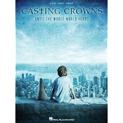 Casting Crowns: Until the Whole World Hears
