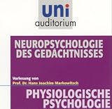 Neurpsychologie des Gedächtnisses / Fachbereich Physiologische Psychologie / uni auditorium / 1 CD