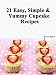 Books : 21 Easy, Simple & Yummy Cupcake Recipes (Quick, Easy and Delicious Cake Recipes For Everyone)